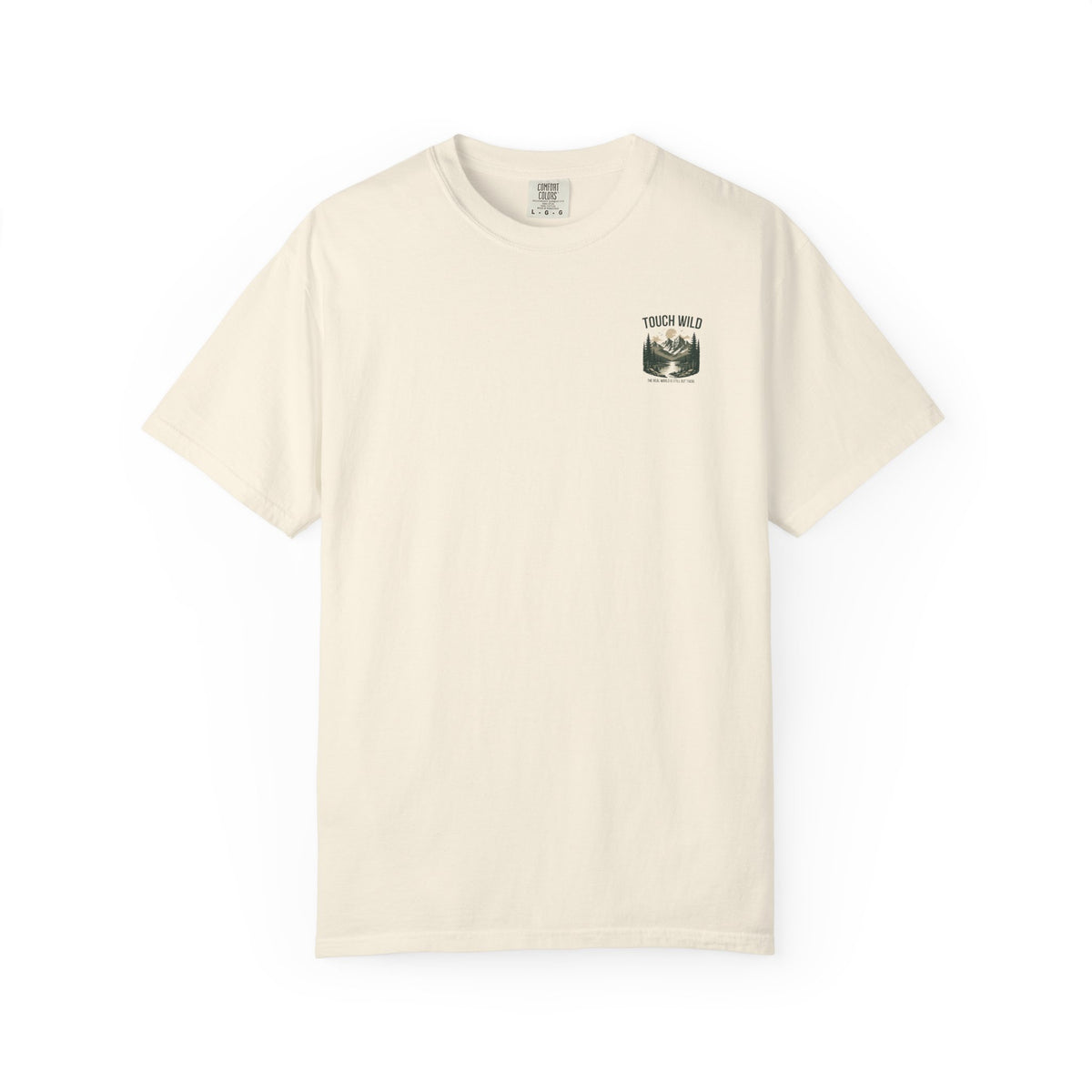 Touch Wild T-Shirt — "The Real World Is Still Out There"