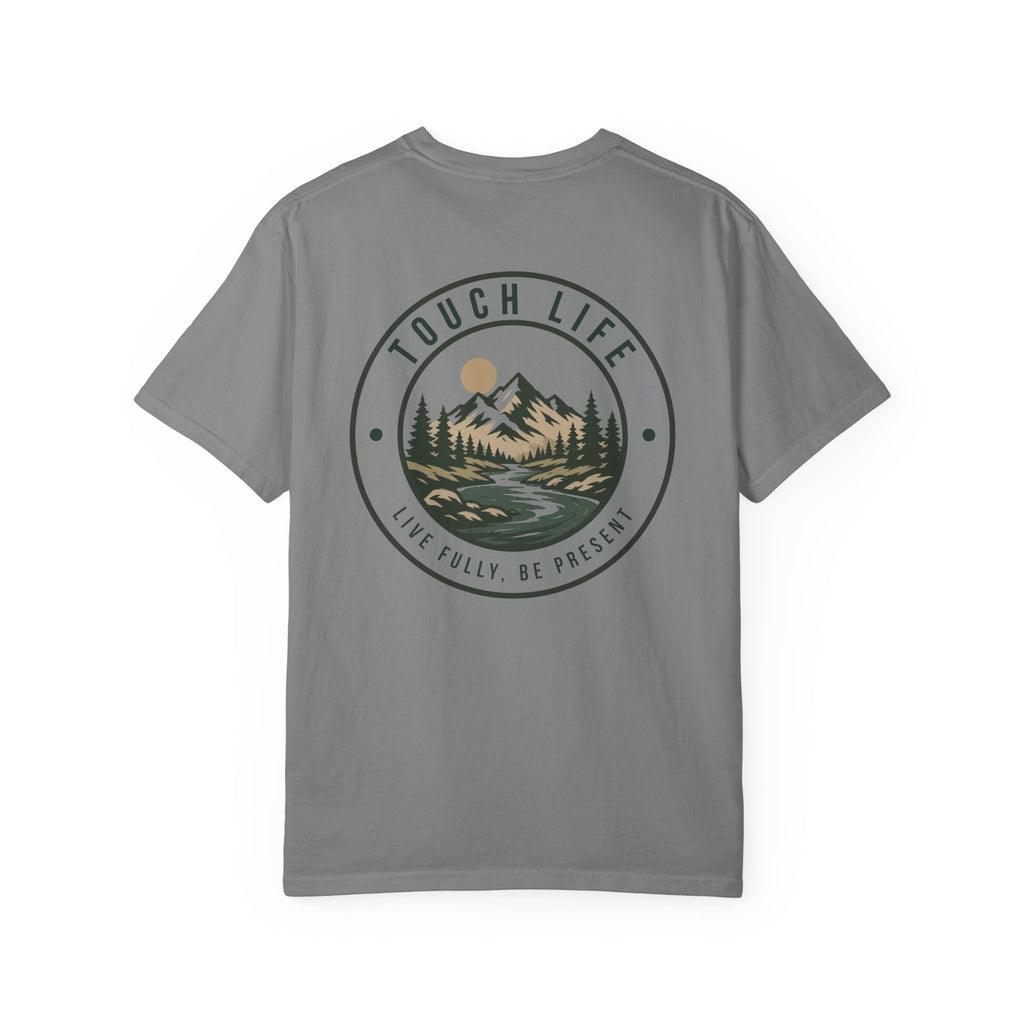 Touch Life T-Shirt — "Live Fully, Be Present"