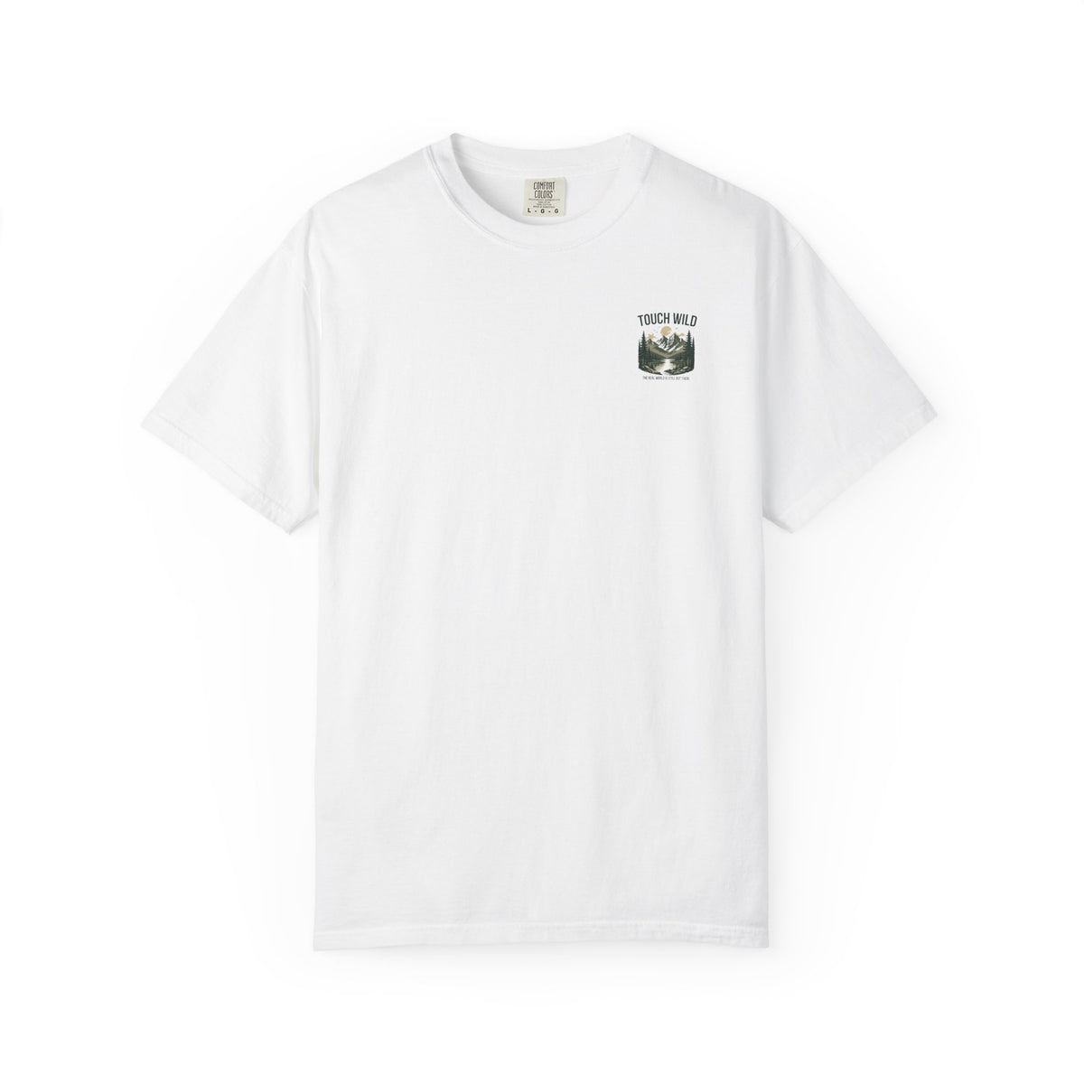 Touch Wild T-Shirt — "The Real World Is Still Out There"