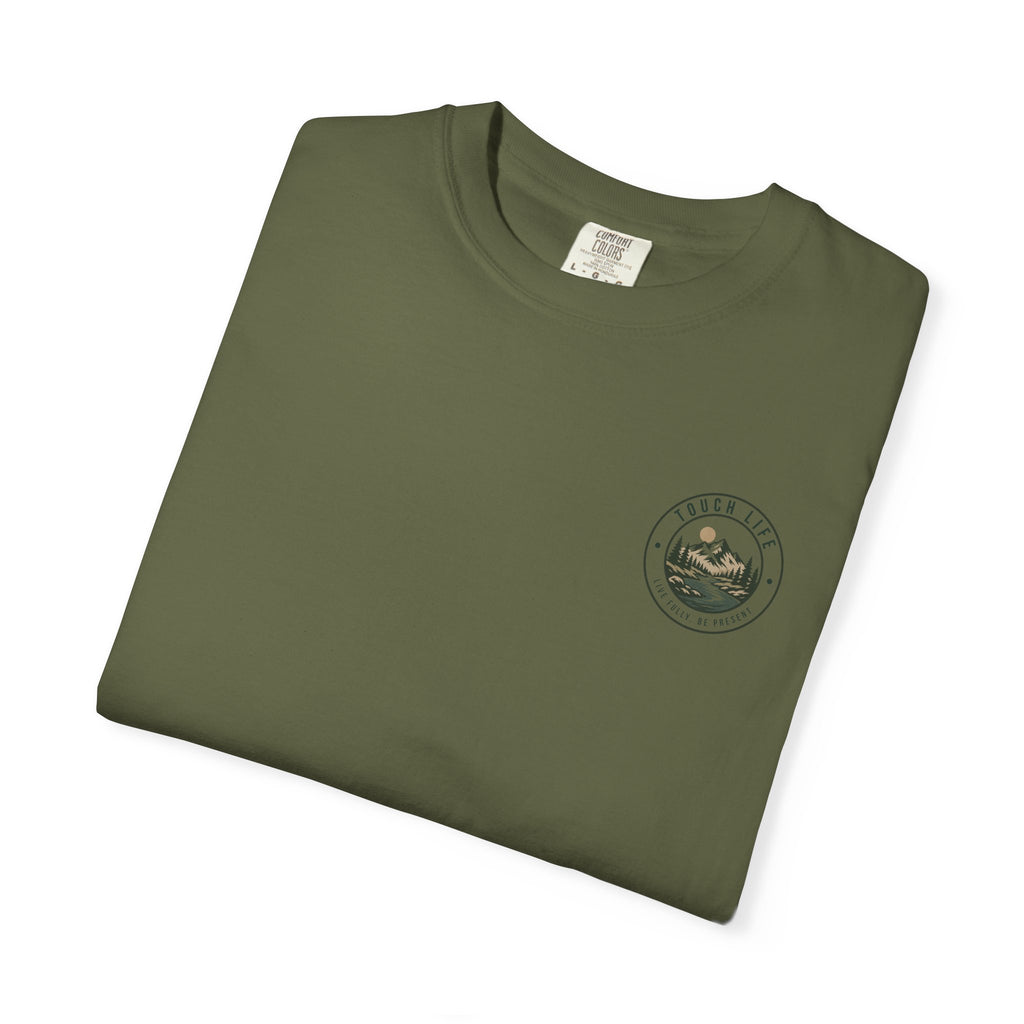 Touch Life T-Shirt — "Live Fully, Be Present"